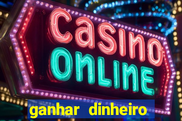 ganhar dinheiro jogando sem precisar depositar